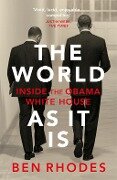 The World As It Is - Ben Rhodes