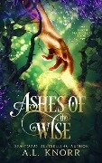 Ashes of the Wise (Earth Magic Rises, #2) - A. L. Knorr
