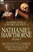 The Collected Supernatural and Weird Fiction of Nathaniel Hawthorne - Nathaniel Hawthorne