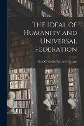 The Ideal of Humanity and Universal Federation - Karl Christian Friedrich Krause