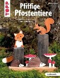 Pfiffige Pfostentiere (kreativ.kompakt) - Armin Täubner