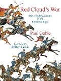 Red Cloud's War: Brave Eagle's Account of the Fetterman Fight - Paul Goble