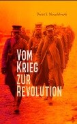 Cover-Bild zum Titel 'Vom Krieg zur Revolution' von 'Dmitri S. Mereschkowski'