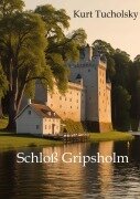 Schloß Gripsholm - Kurt Tucholsky