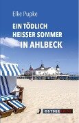 Ein tödlich heißer Sommer in Ahlbeck - Elke Pupke