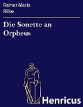 Die Sonette an Orpheus - Rainer Maria Rilke