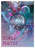Florale Fraktale (Wandkalender 2024 DIN A3 hoch), CALVENDO Monatskalender - Garrulus Glandarius