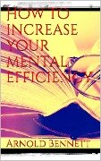 Cover-Bild zum Titel 'How to Increase your Mental Efficiency' von 'Arnold Bennett'
