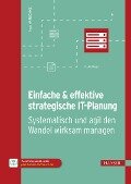 Einfache & effektive strategische IT-Planung - Inge Hanschke