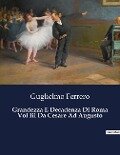 Grandezza E Decadenza Di Roma Vol Iii Da Cesare Ad Augusto - Guglielmo Ferrero