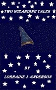 Cover-Bild zum Titel 'Two Wizarding Tales' von 'Lorraine J. Anderson'