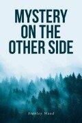 Cover-Bild zum Titel 'Mystery on the Other Side' von 'Stanley Wood'