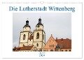 Die Lutherstadt Wittenberg (Wandkalender 2024 DIN A3 quer), CALVENDO Monatskalender - Jörg Sabel
