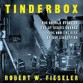Tinderbox: The Untold Story of the Up Stairs Lounge Fire and the Rise of Gay Liberation - Robert W. Fieseler