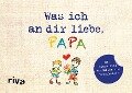 Was ich an dir liebe, Papa - Version für Kinder - Alexandra Reinwarth