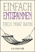 Einfach entspannen - Thich Nhat Hanh