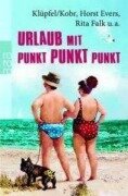 Cover-Bild zum Titel 'Urlaub mit Punkt Punkt Punkt' von 'Horst Evers, Rita Falk, Klüpfel & Kobr'