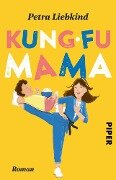 Kung-Fu Mama - Petra Liebkind