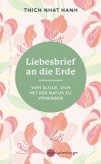 Cover-Bild zum Titel 'Liebesbrief an die Erde' von 'Thich Nhat Hanh'