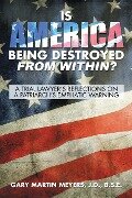 Is America Being Destroyed from Within? - J. D. B. S. E. Gary Martin Meyers