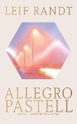 Allegro Pastell - Leif Randt