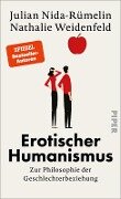 Erotischer Humanismus - Julian Nida-Rümelin, Nathalie Weidenfeld
