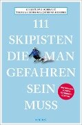 111 Skipisten, die man gefahren sein muss - Christoph Schrahe, Thomas Biersack, Stefan Herbke