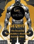 GET FIT - The Essential Bodybuilder's Dumbbell Exercise Bible - Ramon Montero