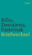 Briefwechsel - Boris Pasternak, Rainer Maria Rilke, Marina Zwetajewa