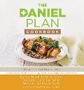 The Daniel Plan Cookbook - Rick Warren, Daniel Amen, Mark Hyman