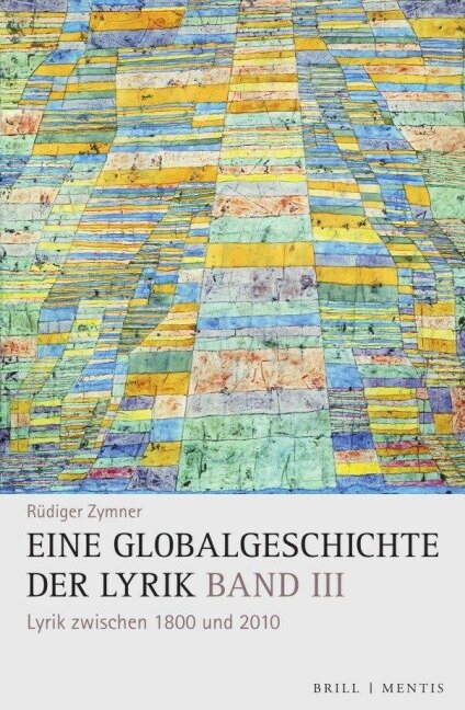 Eine Globalgeschichte der Lyrik/Bd. III - Rüdiger Zymner