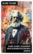 Karl Marx: Manifest der Kommunistischen Partei - Karl Marx