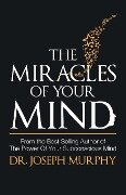 Miracles of Your Mind - Joseph Murphy