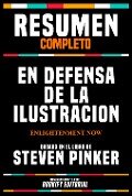 Resumen Completo - En Defensa De La Ilustracion (Enlightenment Now) - Basado En El Libro De Steven Pinker - Bookify Editorial, Bookify Editorial