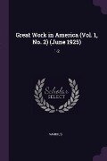 Great Work in America (Vol. 1, No. 2) (June 1925) - Various Various