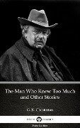 Cover-Bild zum Titel 'The Man Who Knew Too Much and Other Stories by G. K. Chesterton (Illustrated)' von 'G. K. Chesterton'