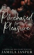 Purchased For Pleasure: A BWWM Dark Billionaire Romance - Jamila Jasper