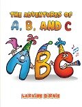 Adventures of A, B, and C - Laraine Birnie