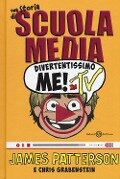 Cover-Bild zum Titel 'Divertentissimo me! In tv. Una storia di scuola media' von 'James Patterson, Chris Grabenstein'