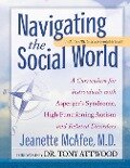 Navigating the Social World: A Curriculum for Individuals with Asperger's Syndrome, High Functioning Autism and Related Disorders - Jeanette Mcafee