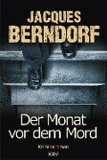 Der Monat vor dem Mord - Jacques Berndorf