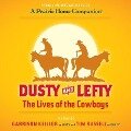 Dusty and Lefty Lib/E: The Lives of the Cowboys - Garrison Keillor