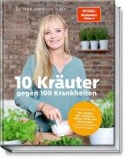 Cover-Bild zum Titel '10 Kräuter gegen 100 Krankheiten' von 'Franziska Rubin, Gudrun Strigin'