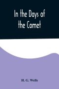 Cover-Bild zum Titel 'In the Days of the Comet' von 'H. G. Wells'