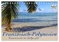 Französisch-Polynesien - Trauminseln im Südpazifik (Tischkalender 2024 DIN A5 quer), CALVENDO Monatskalender - Jana Thiem-Eberitsch