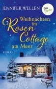 Cover-Bild zum Titel 'Weihnachten im Rosencottage am Meer - oder: Leise rieselt die Liebe' von 'Jennifer Wellen'