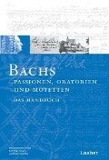 Bach-Handbuch. Bachs Oratorien, Passionen und Motetten - 