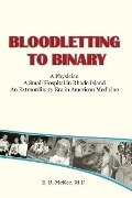 Bloodletting to Binary - E. B. McKee M. D.