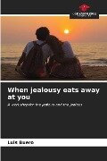 When jealousy eats away at you - Luis Buero