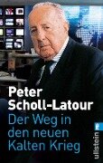Der Weg in den neuen Kalten Krieg - Peter Scholl-Latour